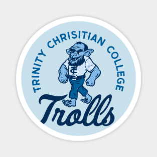 The Trolls of Trinity Christian College Magnet
